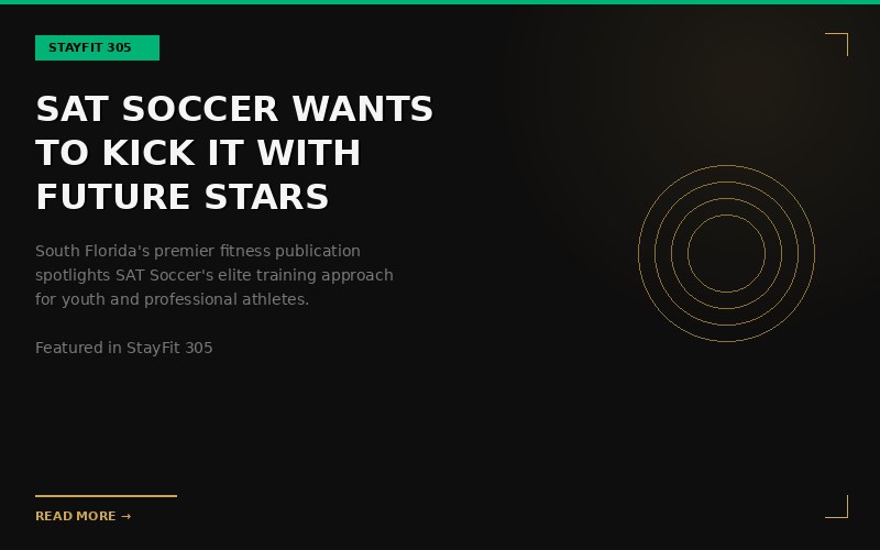 SAT Soccer featured in StayFit 305